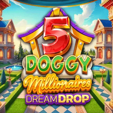 5 Doggy Millionaires Dream Drop